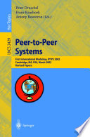 Peer-to-peer systems : First International Workshop, IPTPS 2002, Cambridge, MA, USA, March 7-8, 2002 : revised papers /
