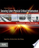 Handbook on securing cyber-physical critical infrastructure /