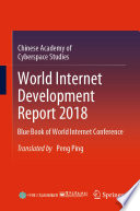 World Internet Development Report 2018 : blue book of World Internet Conference /