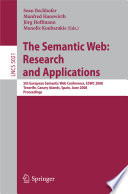 The Semantic Web : research and applications : 5th European Semantic Web Conference, ESWC 2008, Tenerife, Canary Islands, Spain, June 1-5, 2008 : proceedings /