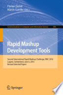 Rapid mashup development tools : second International Rapid Mashup Challenge, RMC 2016, Lugano, Switzerland, June 6, 2016, Revised selected papers /