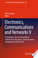 Electronics, communications and networks V : proceedings of the 5th International Conference on Electronics, Communications and Networks (CECNet 2015) /