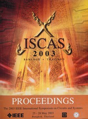 Proceedings of the 2003 IEEE International Symposium on Circuits and Systems : ISCAS 2003 : Sunday, May 25-Wednesday, May 28, 2003, Imperial Queen's Park Hotel, Bangkok, Thailand /