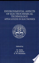 Proceedings of the Symposium on Environmental Aspects of Electrochemical Technology: Applications in Electronics /