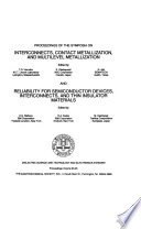 Proceedings of the symposia on interconnects, contact metallization, and multilevel metallization and reliability for semiconductor devices, interconnects, and thin insulator materials /