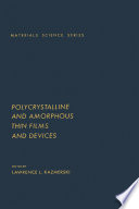 Polycrystalline and amorphous thin films and devices /