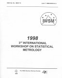 IWSM : 1998 3rd International Workshop on Statistical Metrology : June 7, 1998, Honololu /