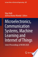 Microelectronics, communication systems, machine learning and internet of things : select proceedings of MCMI 2020 /