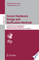 Correct hardware design and verification methods : 13th IFIP WG 10.5 advanced research working conference, CHARME 2005, Saarbrücken, Germany, October 3-6, 2005 : proceedings /