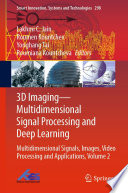 3D imaging -- Multidimensional signal processing and deep learning : multidimensional signals, images, video processing and applications.