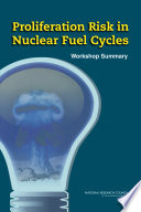 Proliferation risk in nuclear fuel cycles : workshop summary /