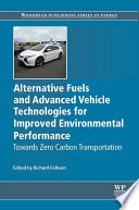 Alternative fuels and advanced vehicle technologies for improved environmental performance towards zero carbon transportation /