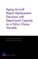 Aging aircraft repair-replacement decisions with depot-level capacity as a policy choice variable /