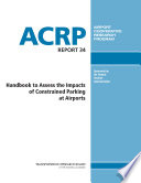 Handbook to assess the impacts of constrained parking at airports /