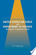 A review of United States Air Force and Department of Defense aerospace propulsion needs /