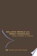 Ballistic missile and space technology. Proceedings of the fifth Symposium on Ballistic Missible and Space Technology, held in Los Angeles, California, in August, 1960 /