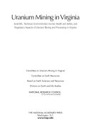 Uranium mining in Virginia : scientific, technical, environmental, human health and safety, and regulatory aspects of uranium mining and processing in Virginia /