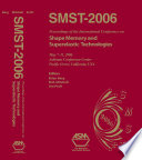 SMST-2006 : Proceedings of the International Conference on Shape Memory and Superelastic Technologies, May 7-11, 2006, Asilomar Conference Center, Pacific Grove, California, USA /