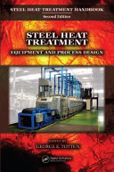 Steel heat treatment : equipment and process design /