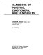 Handbook of plastics, elastomers, and composites /