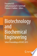 Biotechnology and biochemical engineering : select proceedings of ICACE 2015 /