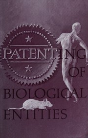 Patenting of biological entities : proceedings of the ITEST Workshop, October, 1996 /