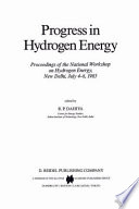 Progress in hydrogen energy : proceedings of the National Workshop on Hydrogen Energy, New Delhi, July 4-6, 1985 /