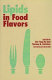 Lipids in food flavors : developed from a symposium sponsored by the Division of Agricultural and Food Chemistry at the 205th National Meeting of the American Chemical Society, Denver, Colorado, March 28-April 2, 1993 /