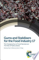 Gums and stabilisers for the food industry 17 : the changing face of food manufacture : the role of hydrocolloids /