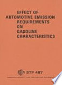 Effect of automotive emission requirements on gasoline characteristics; a symposium presented at the Seventy-third Annual Meeting, American Society for Testing and Materials, Toronto, Ont., Canada, 21-26 June 1970.