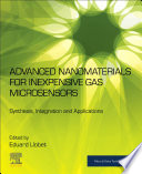 Advanced nanomaterials for inexpensive gas microsensors : synthesis, integration and applications /