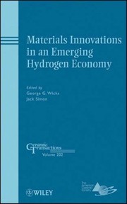 Materials innovations in an emerging hydrogen economy : a collection of papers presented at the Materials Innovations in an Emerging Hydrogen Economy Conference, February 24-27, 2008, Cocoa Beach, Florida /