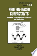 Protein-based surfactants : synthesis, physicochemical properties, and applications /