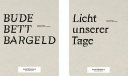 Bude - Bett - Bargeld : junge fotografie, Ruhrtriennale 2016 : Meisterkurs Daniel Josefson ; Licht unserer Tage : junge Fotografie, Ruhrtriennale 2016 : Meisterkurs Julian Röder /