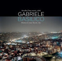 Gabriele Basilico : ascolto il tuo cuore, città /