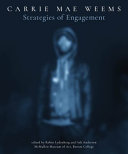 Carrie Mae Weems : strategies of engagement /