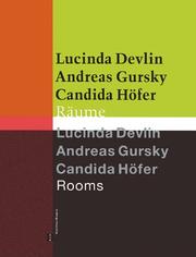 Räume : Lucinda Devlin, Andreas Gursky, Candida Höfer = Rooms : Lucinda Devlin, Andreas Gurksy, Candida Höfer.