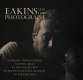 Eakins and the photograph : works by Thomas Eakins and his circle in the collection of the Pennsylvania Academy of the Fine Arts /