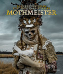 Mothmeister : dark and dystopian post-mortem fairy tales /