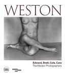 Weston : Edward, Brett, Cole, Cara : the Weston photographers /