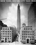 New York, Empire City, 1920-1945 /