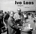 Ivo Loos, fotograf 1966-1975 = Ivo Loos, photographer 1966-1975 /