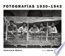 Fotografías, 1930-1943 /