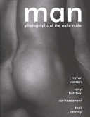 Man : photographs of the male nude : Trevor Watson, Tony Butcher, Za-Hazzanani, Toni Catany /