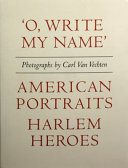 'O, write my name' : American portraits, Harlem heroes /