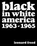 Black in white America 1963-1965 /