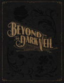 Beyond the dark veil : post-mortem & mourning photography from the Thanatos Archive /