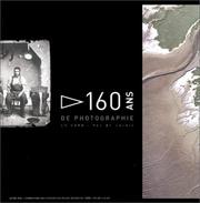 160 ans de photographie en Nord-Pas de Calais /