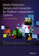 Media production, delivery, and interaction for platform independent systems : format-agnostic media /