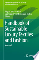 Handbook of sustainable luxury textiles and fashion.